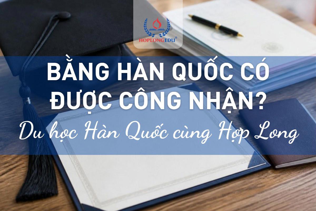 Bằng đại học Hàn Quốc về Việt Nam có được công nhận không? Thủ tục từng bước