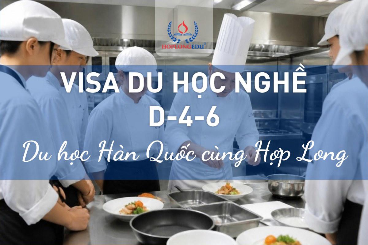 Visa du học nghề Hàn Quốc D-4-6: sự thật, rủi ro và con đường cao đẳng thay thế