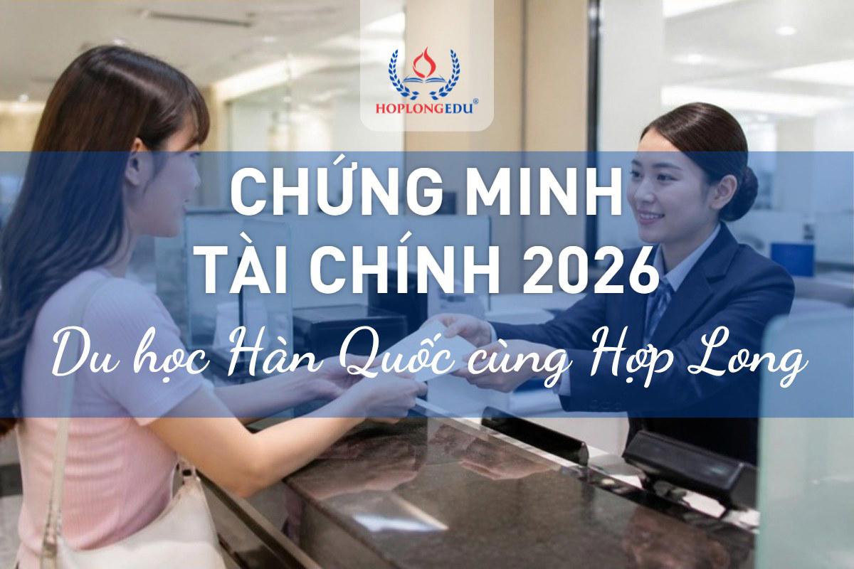 Chứng minh tài chính du học Hàn Quốc 2026 theo nhóm trường và lịch mở sổ