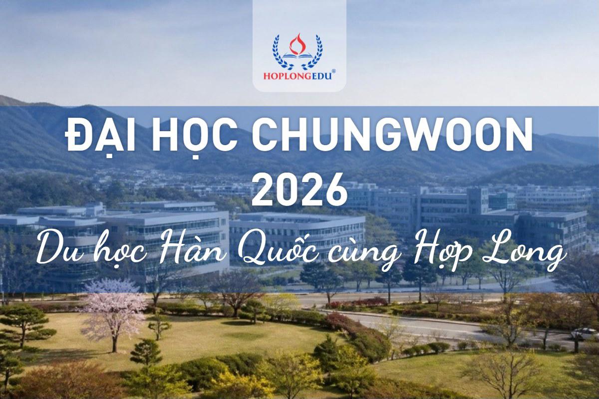 Đại học Chungwoon 2026: hai cơ sở Hongseong và Incheon, học bổng TOPIK 30 – 100%