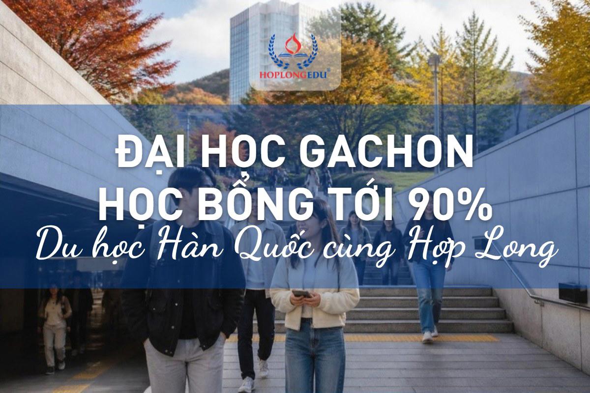 Đại học Gachon 2026: sát Seoul, mạnh bán dẫn và y sinh, học bổng TOPIK tới 90%