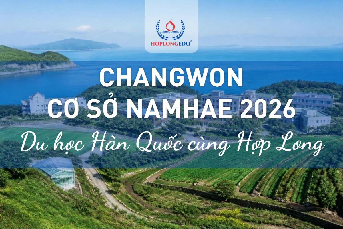 ĐHQG Changwon cơ sở Namhae 2026: cao đẳng quốc lập, liên thông lên 4 năm