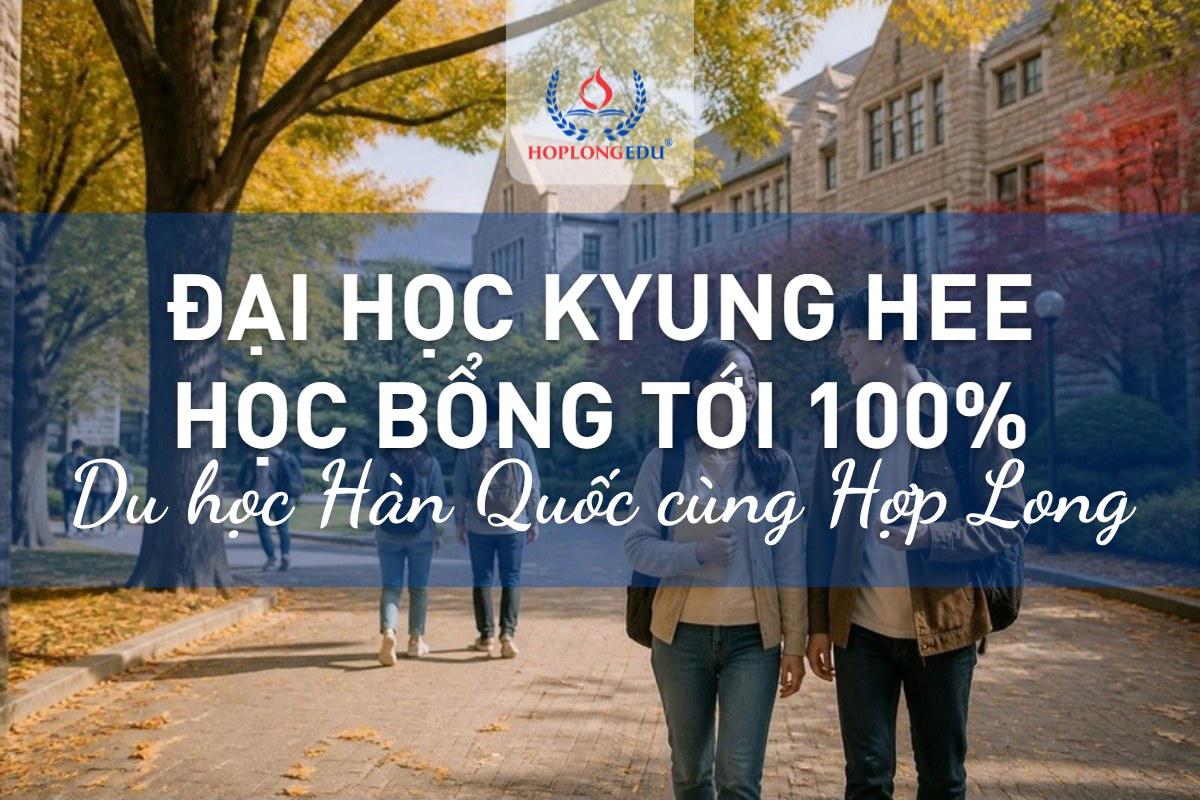 Đại học Kyung Hee 2026: QS hạng 309, hai cơ sở Seoul, Yongin, học bổng tới 100%