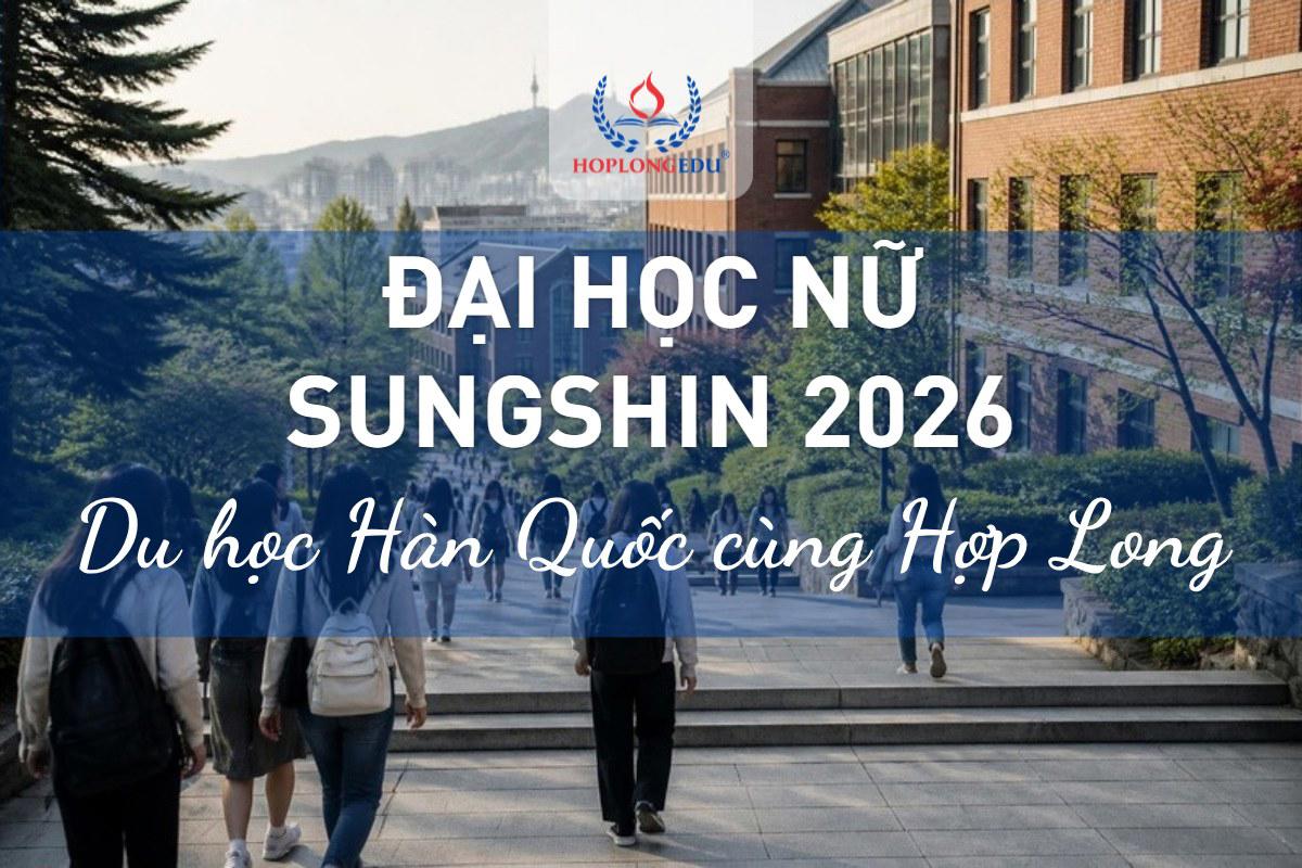 Đại học nữ Sungshin 2026: trường nữ ở Seoul, học tiếng 1,6 triệu won/kỳ