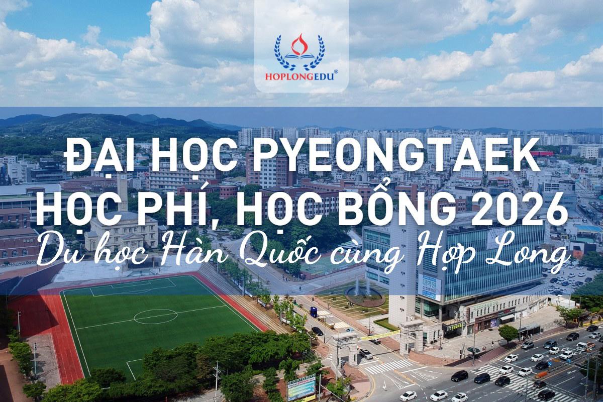Đại học Pyeongtaek 2026: học tiếng 5 triệu won/năm, học bổng TOPIK tới 100% kỳ đầu