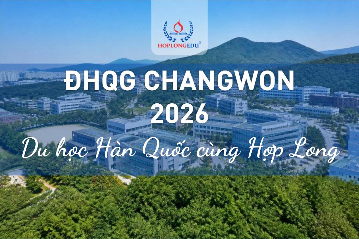 ĐH Quốc gia Changwon 2026: quốc lập mạnh kỹ thuật, học phí từ 1,99 triệu won/kỳ