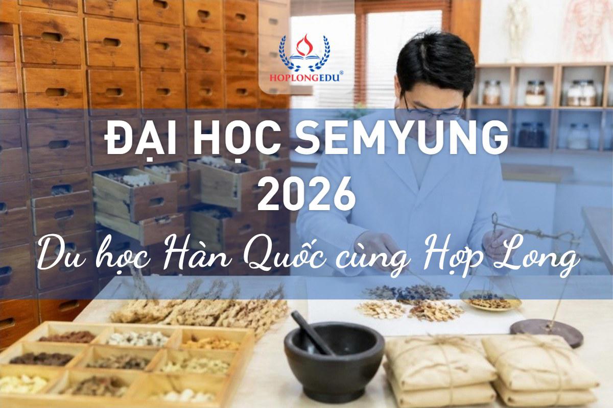 Đại học Semyung 2026: mạnh y học cổ truyền, TOPIK 4 được trợ cấp ăn ở