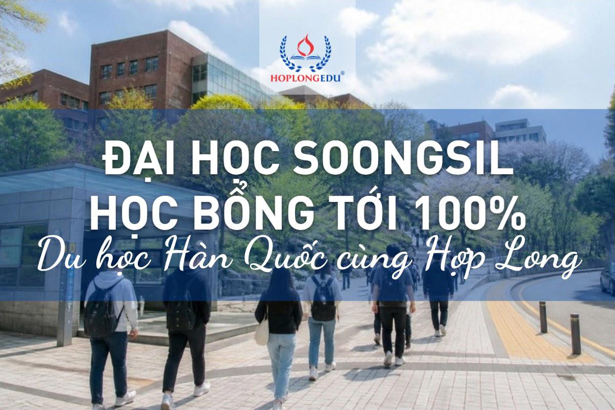Đại học Soongsil 2026: mạnh IT và kinh doanh ở Seoul, học bổng TOPIK tới 100%