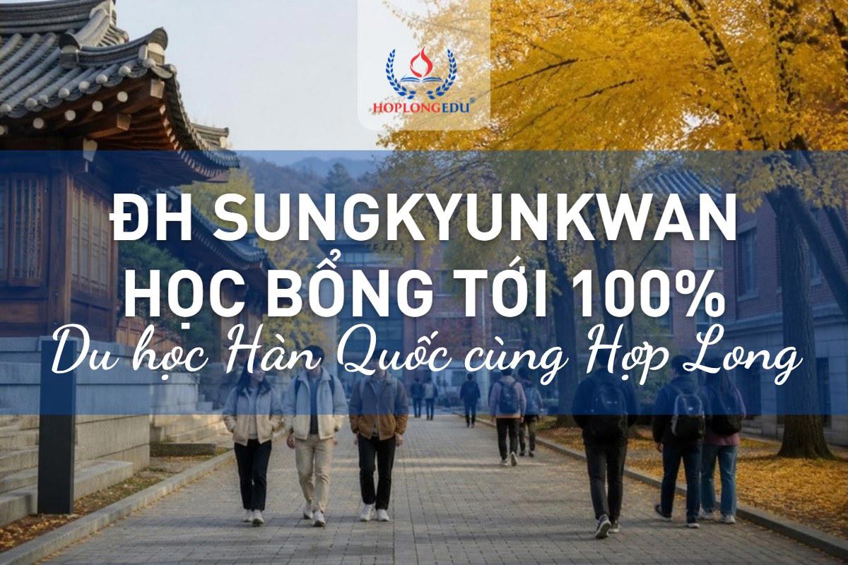 Đại học Sungkyunkwan 2026: QS hạng 108 thế giới, học bổng TOPIK tới 100%