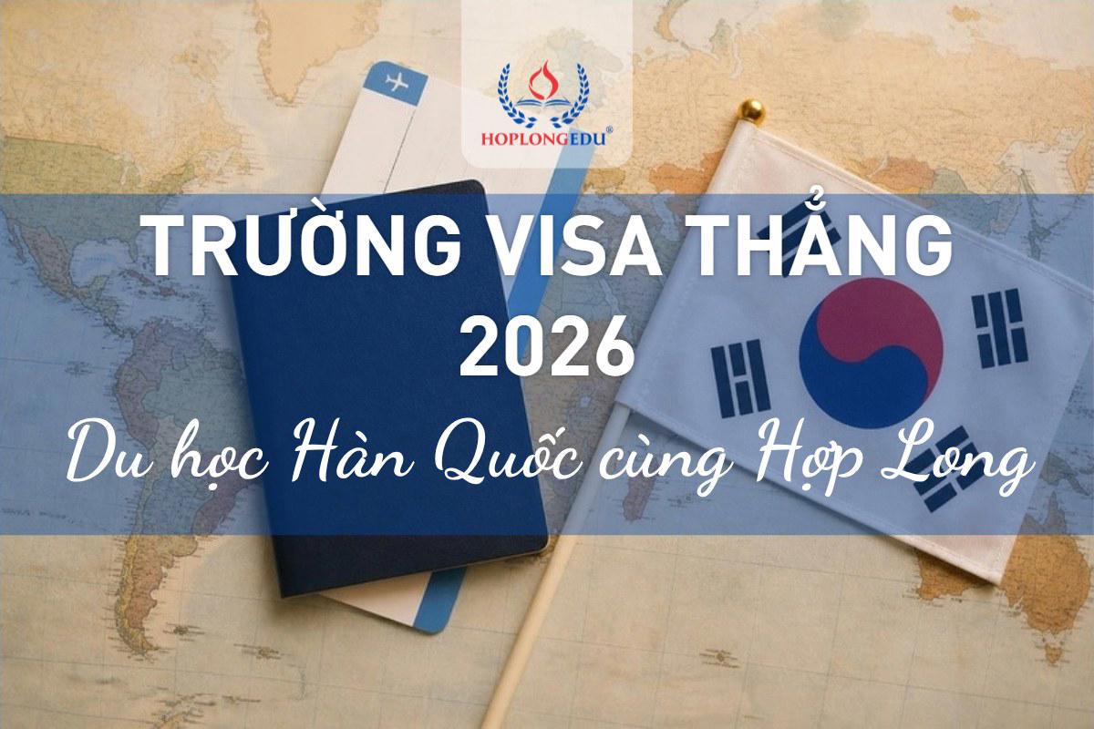 Danh sách trường visa thẳng du học Hàn Quốc 2026: 39 trường top 1 theo khu vực