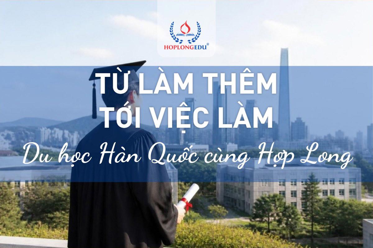 Du học Hàn Quốc 2026: từ làm thêm tới việc làm sau tốt nghiệp (D-10, E-7)