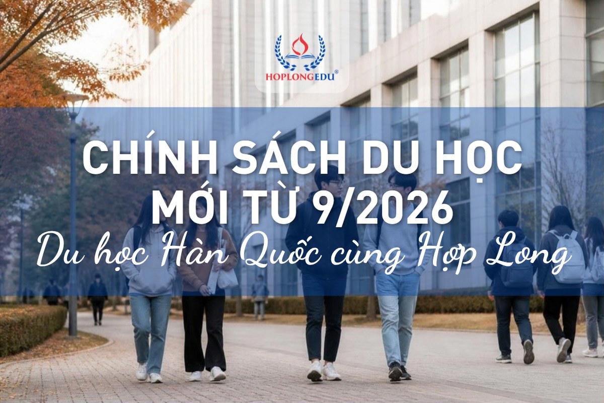 Hàn Quốc đổi chính sách du học sinh từ 9/2026: 5 thay đổi bạn cần biết