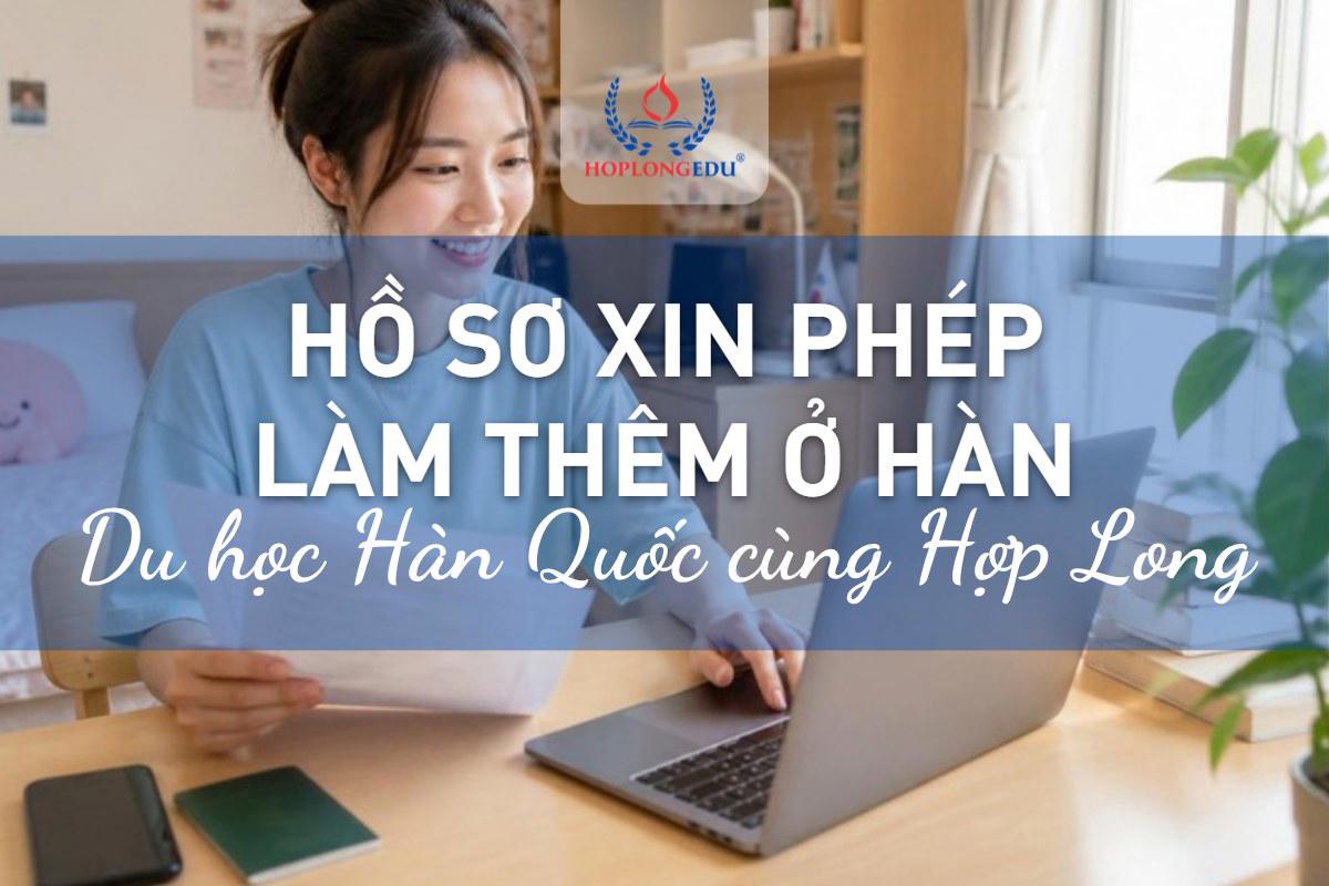 Hồ sơ xin giấy phép làm thêm ở Hàn Quốc 2026: 8 giấy tờ và cách nộp online trên HiKorea