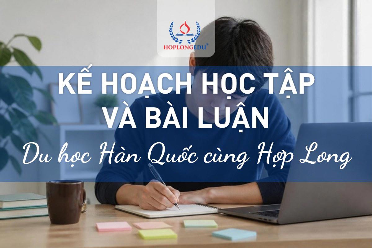 Viết kế hoạch học tập, bài luận và thư giới thiệu xin học bổng du học Hàn Quốc