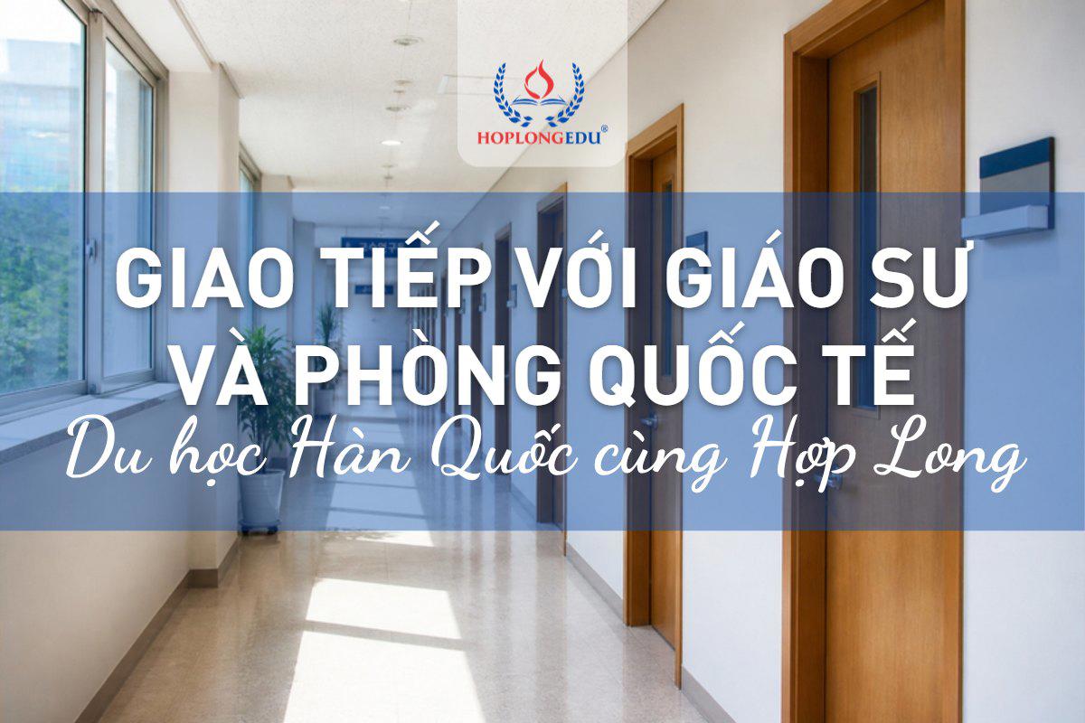 Kỹ năng giao tiếp ở Hàn (bài 3): giao tiếp với giáo sư, thầy cô, phòng quốc tế, viết email, nhắn tin xin gặp, xin vắng