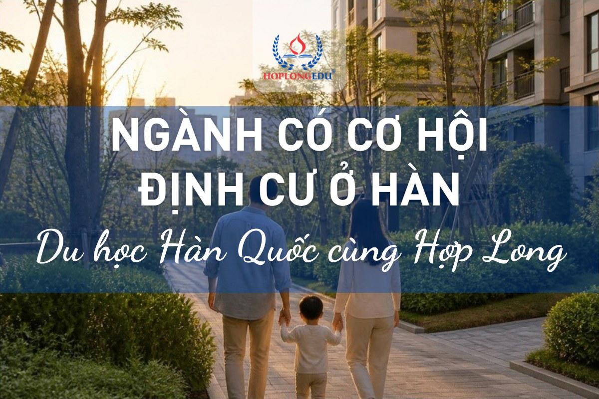 Ngành học có cơ hội định cư ở Hàn Quốc: F-2-7, E-7 lên F-2, F-5 nói thật 2026