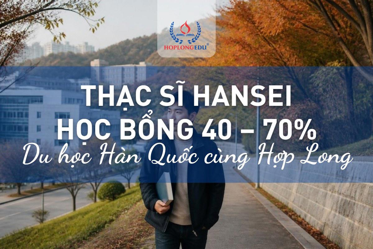 Thạc sĩ Đại học Hansei kỳ 3/2027: không cần TOPIK, học bổng 40 – 100%, e-visa