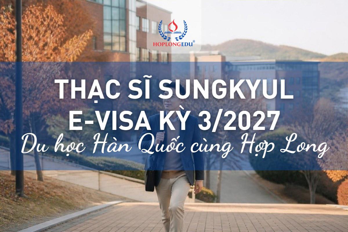 Thạc sĩ Đại học Sungkyul kỳ 3/2027: e-visa, không cần TOPIK, học phí ra sao