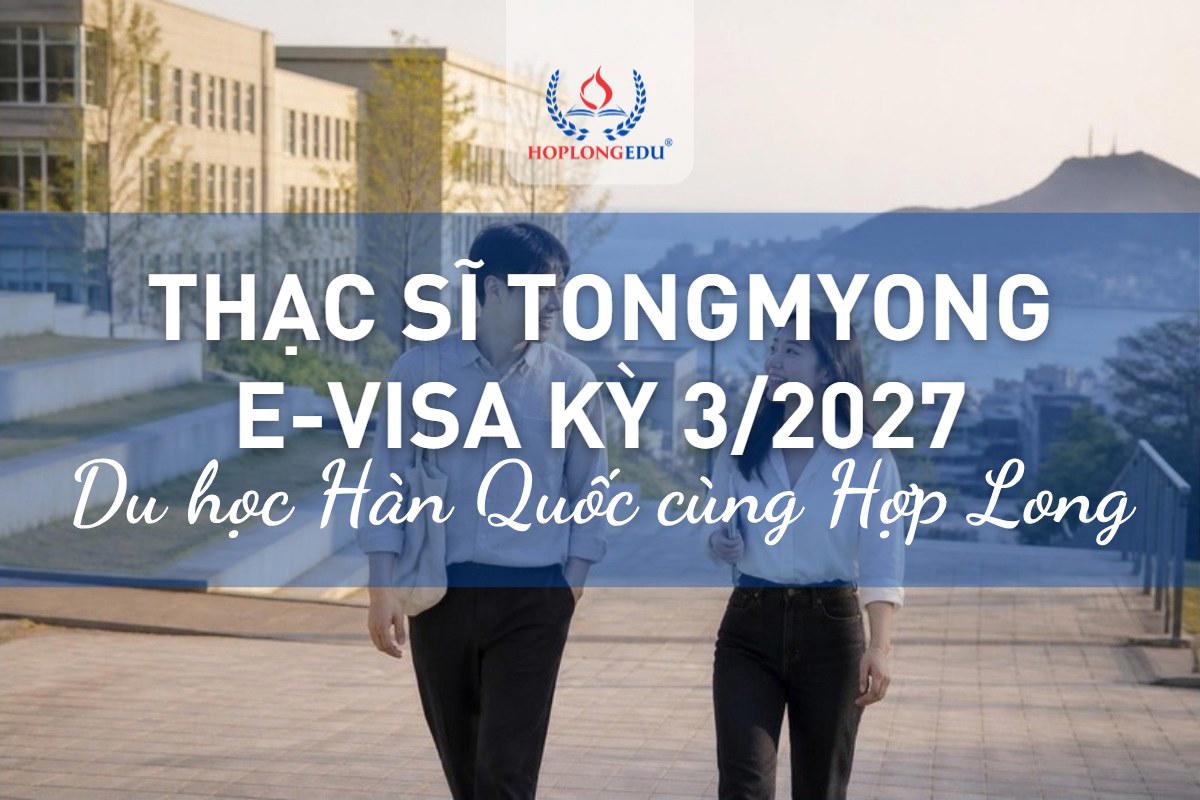 Thạc sĩ Đại học Tongmyong e-visa kỳ 3/2027: nợ TOPIK, hạn nộp 06/10